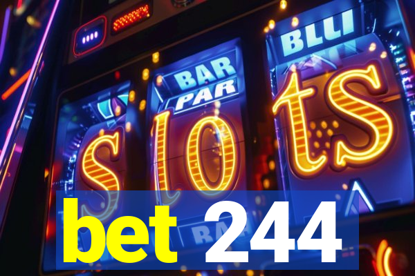 bet 244